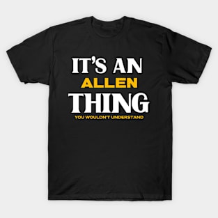 It's an Allen Thing You Wouldn't Understand T-Shirt